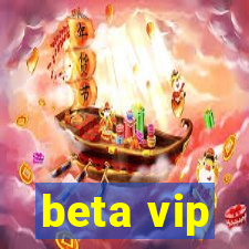 beta vip